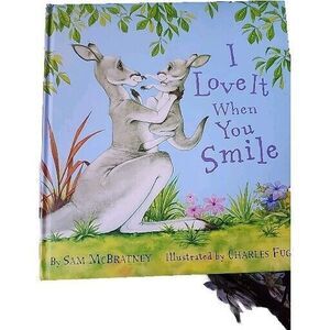 I Love It When You Smile by Sam McBratney (2006, Hardcover) Kids Book
